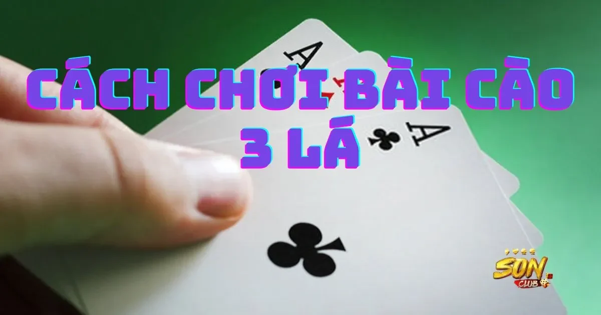 Hướng dẫn cách chơi bài cào 3 lá cơ bản: cách chơi bài cào 3 lá 