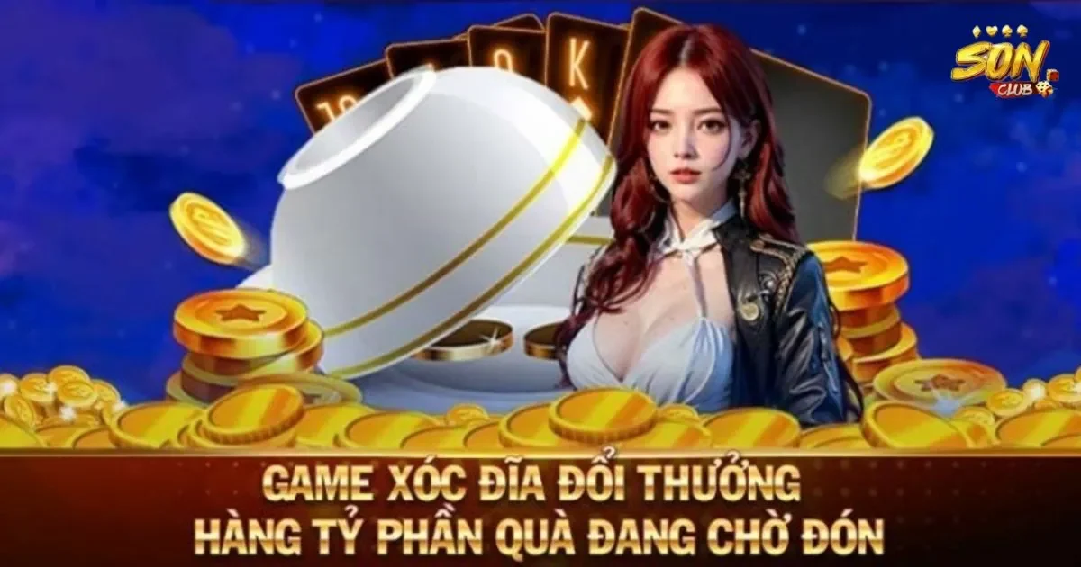Game bài xóc đĩa SONCLUB: Chiến thuật thắng lớn
